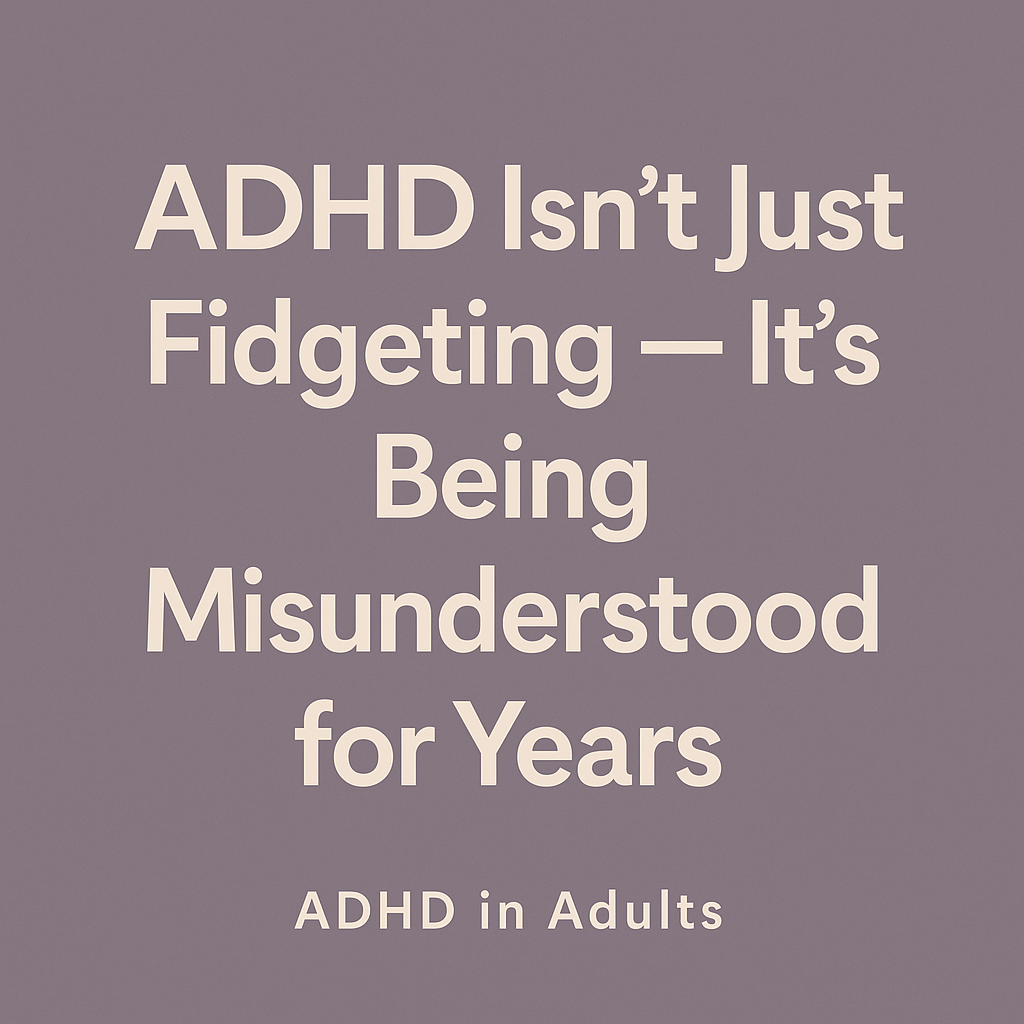It’s Not Just Fidgeting: What ADHD Really Looks Like - Wilderwell™