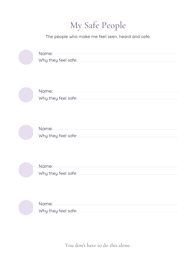 A printable worksheet titled 'My Safe People' with the subtitle 'The people who make me feel seen, heard and safe.' The page shows five blank lines, each with a small lavender circle and the prompts 'Name:' and 'Why they feel safe:'.